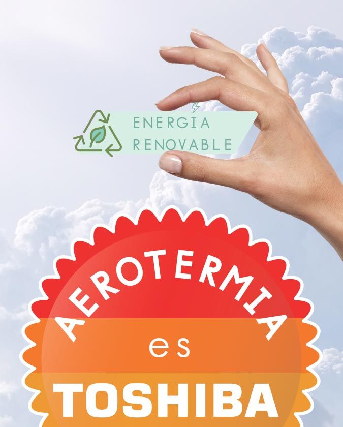 La Aerotermia Toshiba es Energía renovable
