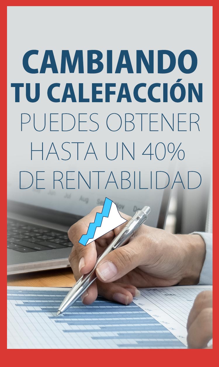 Cambia tu calefacción de gas o gasoil y obtén rentabilidad
